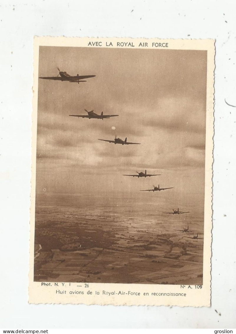 AVEC LA ROYAL AIR FORCE HUIT AVIONS DE LA ROYAL AIR FORCE EN RECONNAISSANCE 26 - 1939-1945: 2ème Guerre