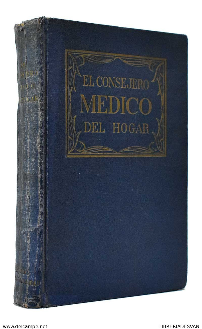 El Consejero Médico Del Hogar - Huberto O. Swartout - Santé Et Beauté