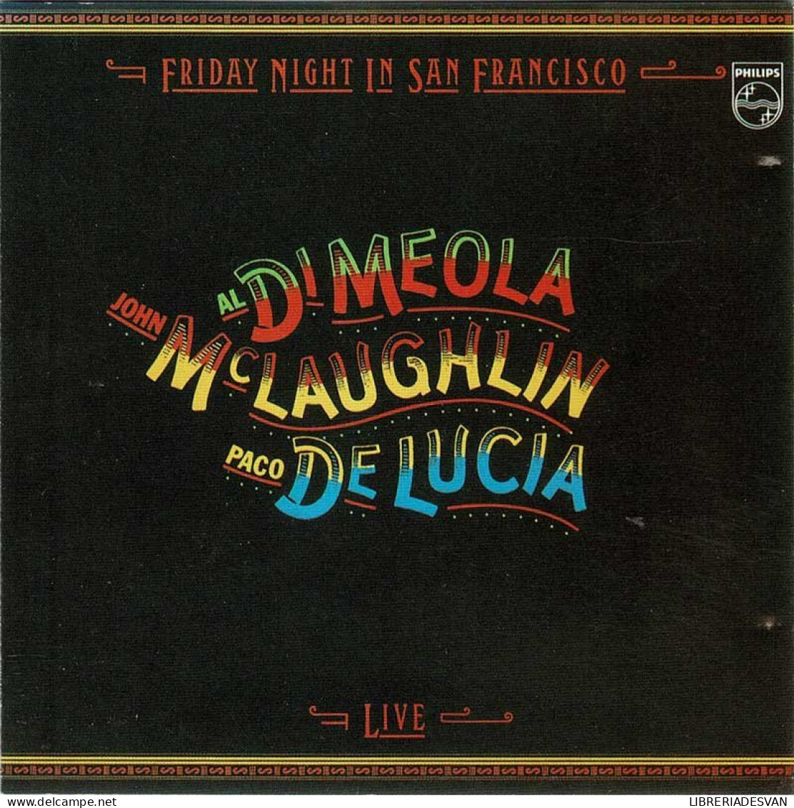 Al Di Meola, John McLaughlin Y Paco De Lucía - Friday Night In San Francisco. Live. CD - Jazz