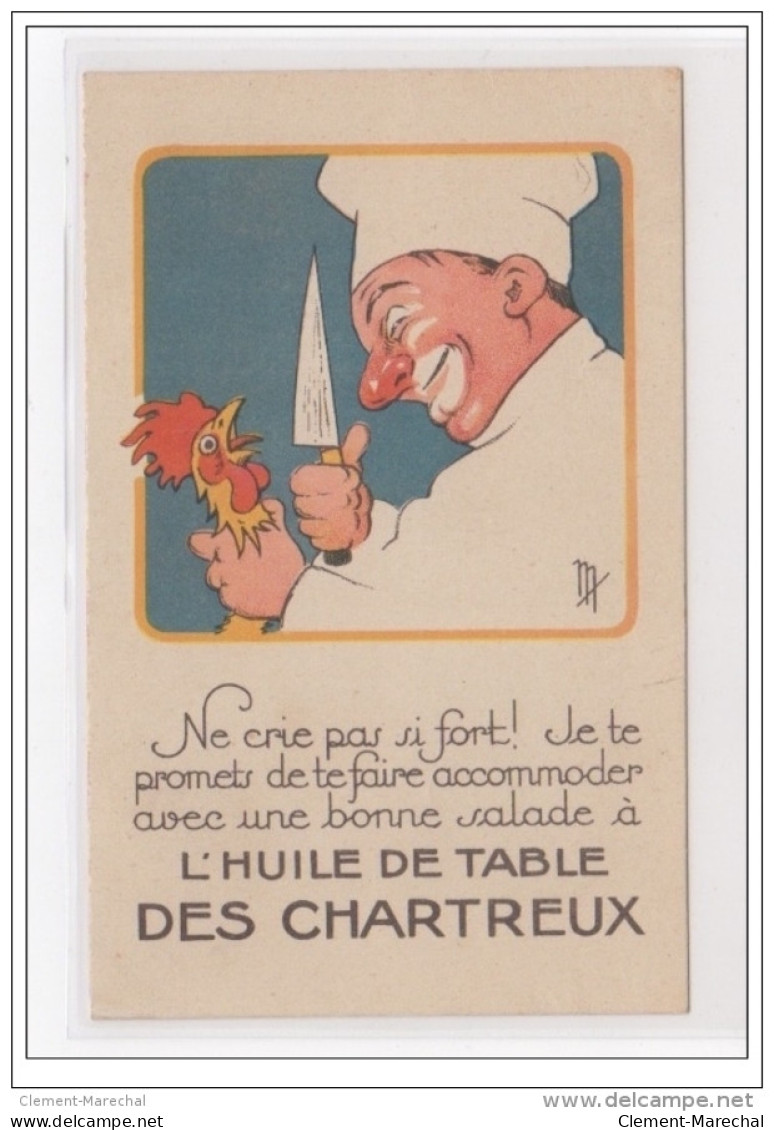 PUBLICITE : MICH - Carte Postale Publicitaire Pour L' Huile De Table Des Chartreux" (cuisinier - Coq) - Très Bon état - Mich