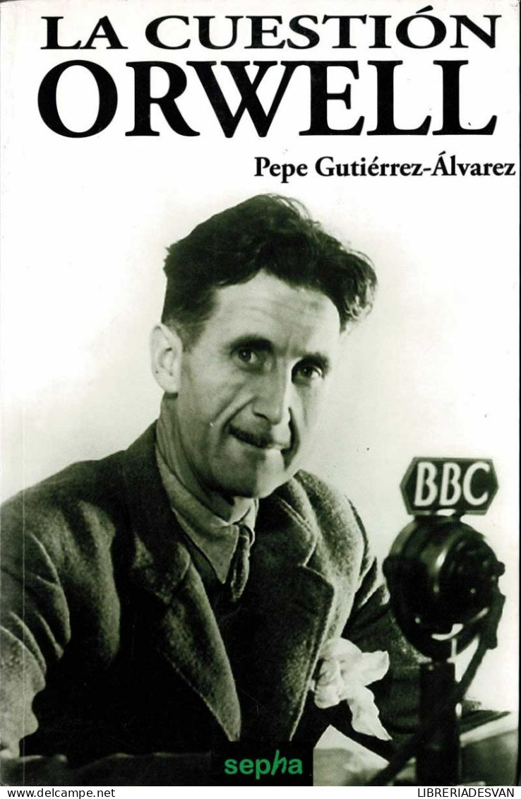 La Cuestión Orwell - Pepe Gutiérrez-Alvarez - Biografie