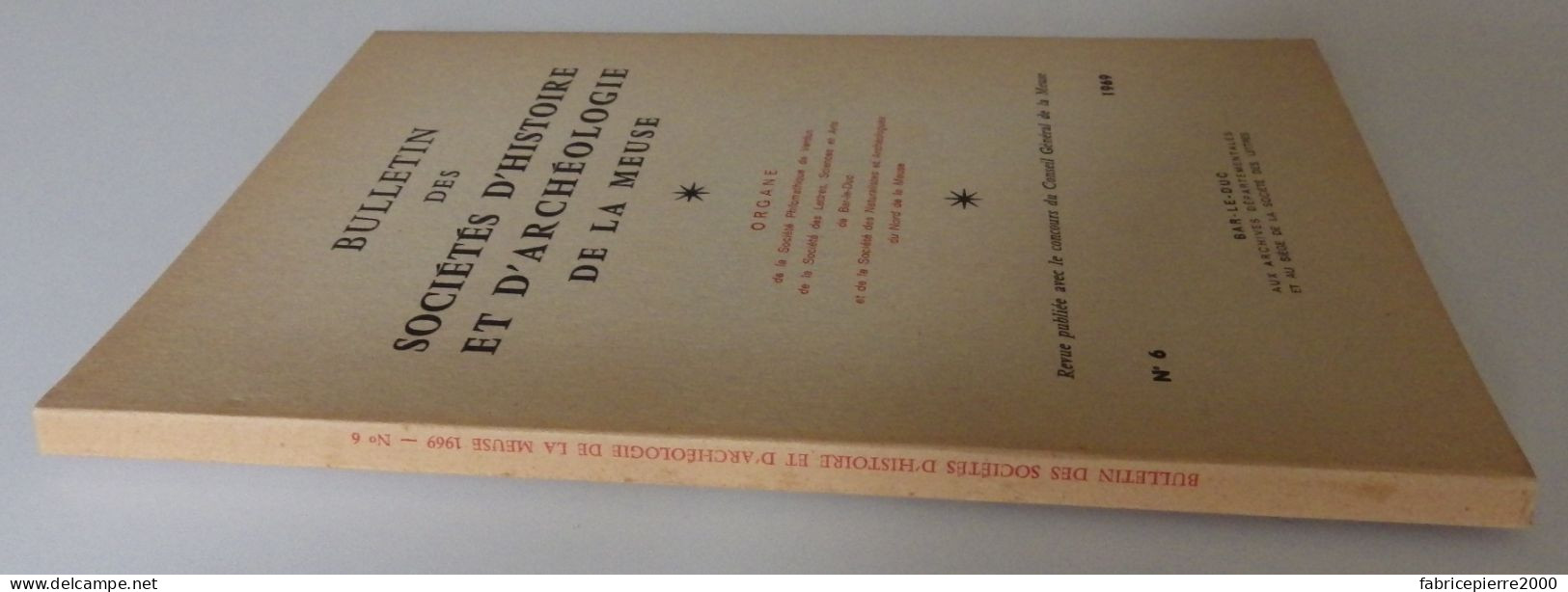 BULLETIN DES SOCIETES D'HISTOIRE ET D'ARCHEOLOGIE DE LA MEUSE N°6 1969 EXCELLENT ETAT Bar-le-Duc Verdun Commercy Aimond - Lorraine - Vosges
