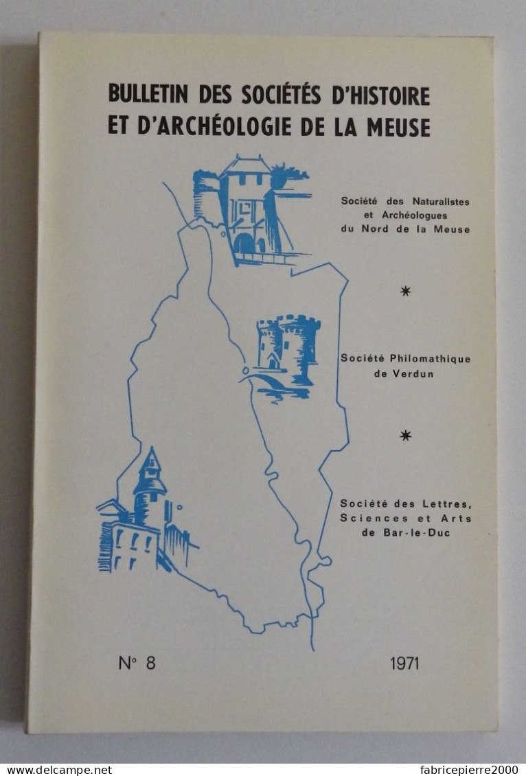 BULLETIN DES SOCIETES D'HISTOIRE ET D'ARCHEOLOGIE DE LA MEUSE N°8 1971 EXCELLENT ETAT Bar-le-Duc Verdun Commercy - Lorraine - Vosges