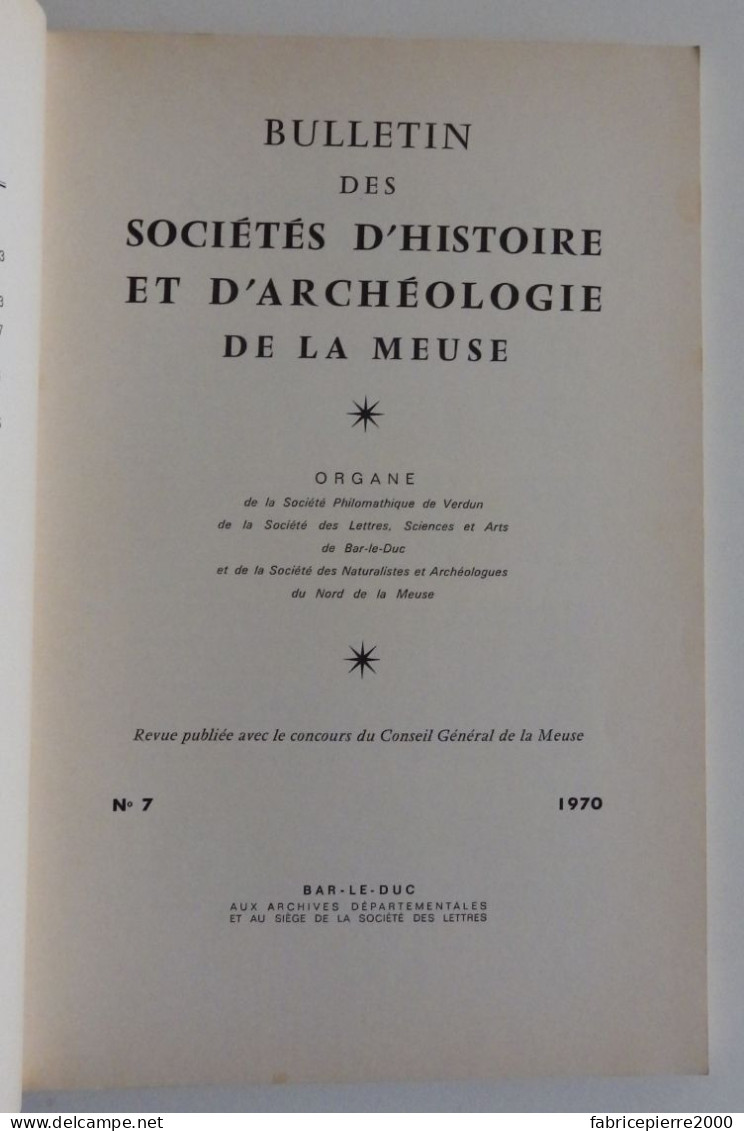 BULLETIN DES SOCIETES D'HISTOIRE ET D'ARCHEOLOGIE DE LA MEUSE N°7 1970 EXCELLENT ETAT Bar-le-Duc Verdun Commercy - Lorraine - Vosges