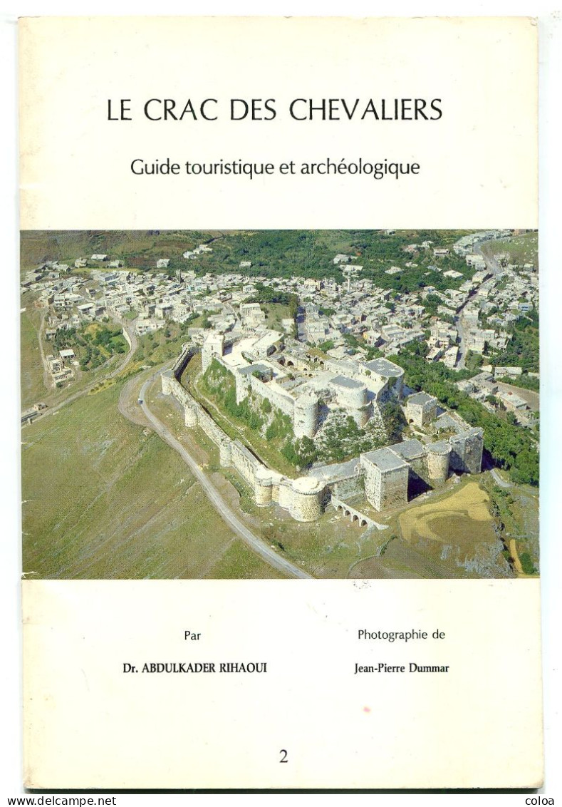 Abdulkader RIHAOUI Le Crac Krak Des Chevaliers Guide Touristique Et Archéologique 1996 - Archeology