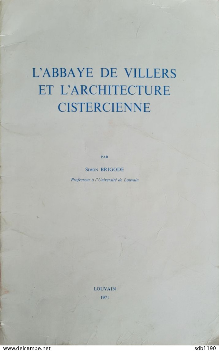 Fascicule 'L'Abbaye De Villers Et L'architecture Cistercienne' Simon Brigode (Professeur Univ. De Louvain) - Villers-la-Ville