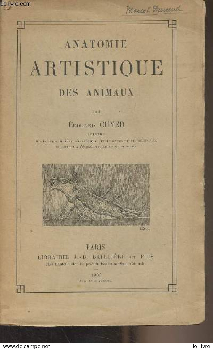 Anatomie Artistique Des Animaux - Cuyer Edouard - 1903 - Libri Con Dedica