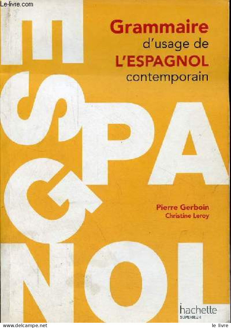 Grammaire D'usage De L'espagnol Contemporain. - Gerboin Pierre & Leroy Christine - 2009 - Kultur