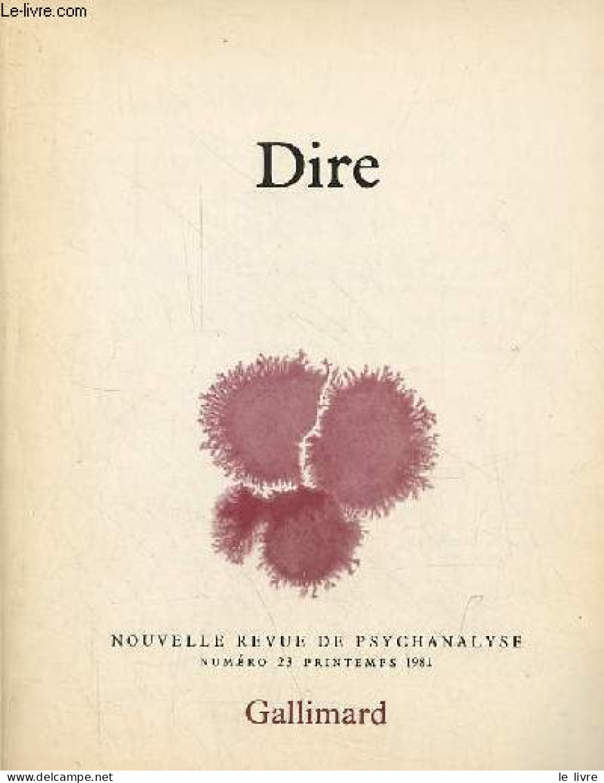 Nouvelle Revue De Psychanalyse N°23 Printemps 1981 - Dire - Dire La Poésie - Une Parole Qui Parle D'elle Même - Dites Mo - Autre Magazines