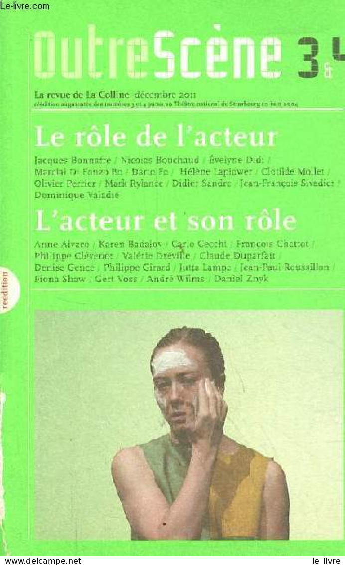 Outre Scène N°3 & 4 Décembre 2011, La Reuve De La Colline - Le Rôle De L'acteur - L'acteur Et Son Rôle - Réédition. - Co - Autre Magazines