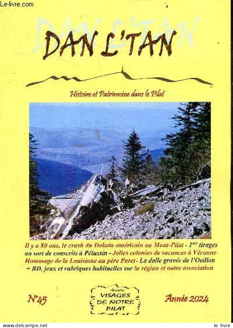 Dan L'tan - Histoire Et Patrimoine Dans Le Pilat N°45 Annee 2024- Il Y A 80 Ans Le Crash Du Dakota Americain Au Mont Pil - Autre Magazines