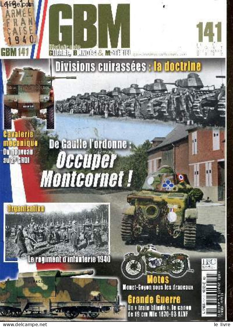 GBM - Histoire De Guerre, Blindes & Materiel - N°141 Juillet Aout Septembre 2022- De Gaulle L'ordonne: Occuper Montcorne - Otras Revistas