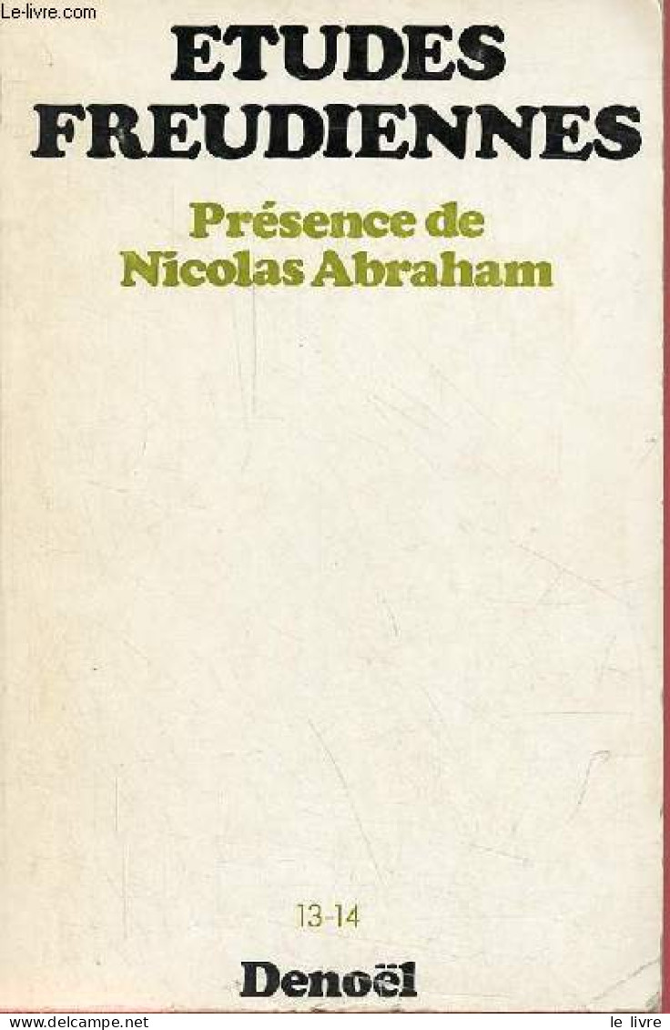 Etudes Freudiennes N°13-14 Avril 1978 - Présence De Nicolas Abraham - Esquisse Pour Un Visage - A Relire Nicolas Abraham - Autre Magazines