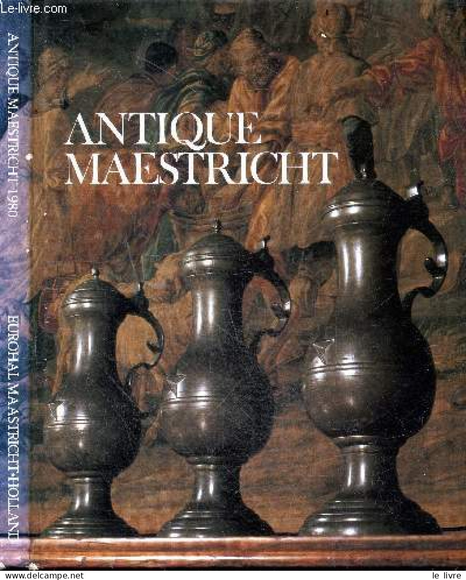 Antique Maestricht - 27 Feb/9 March 1980 - STODEL- VANDERVEN- DIRVEN- GANS- STENDER- HUSTINX - 1980 - Linguistique
