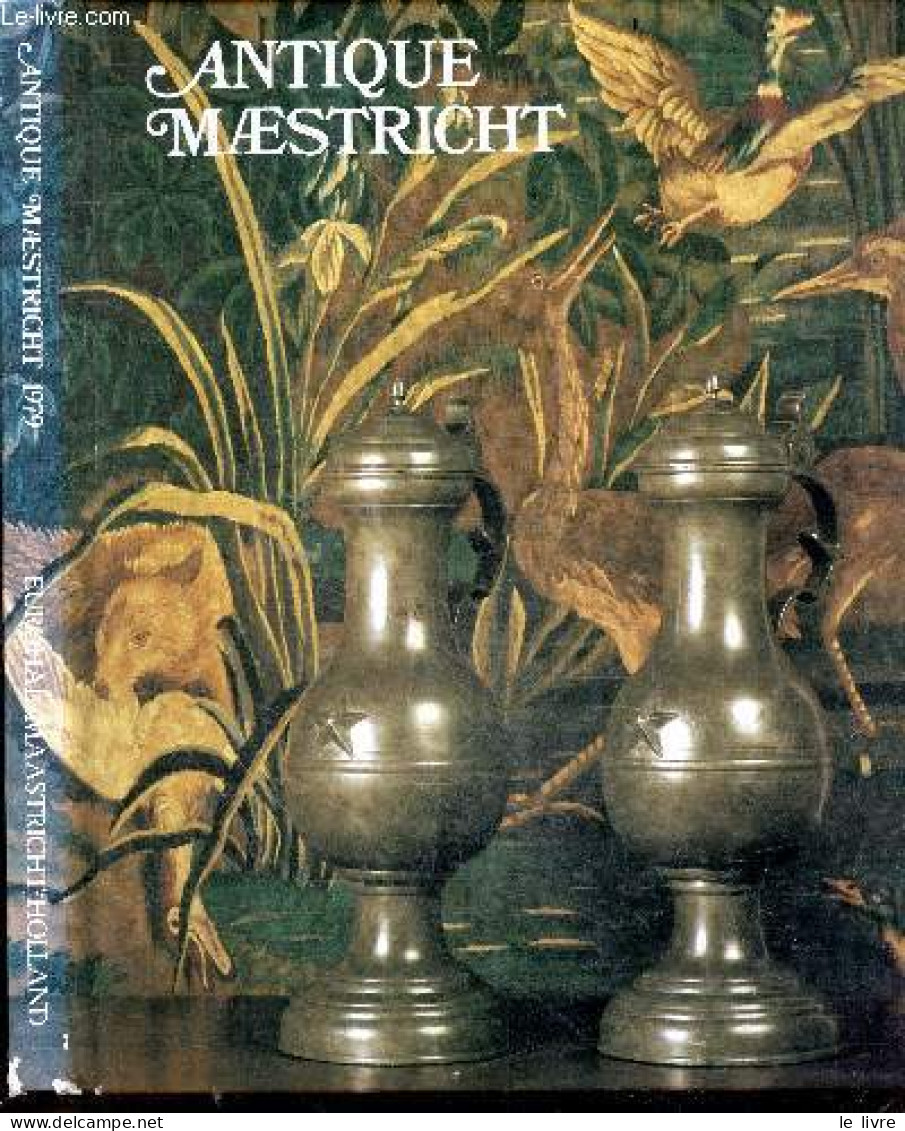 Antique Maestricht - 2-11 Maart 1979 - STODEL- VANDERVEN- DIRVEN- GANS- STENDER- HUSTINX - 1979 - Lingueística