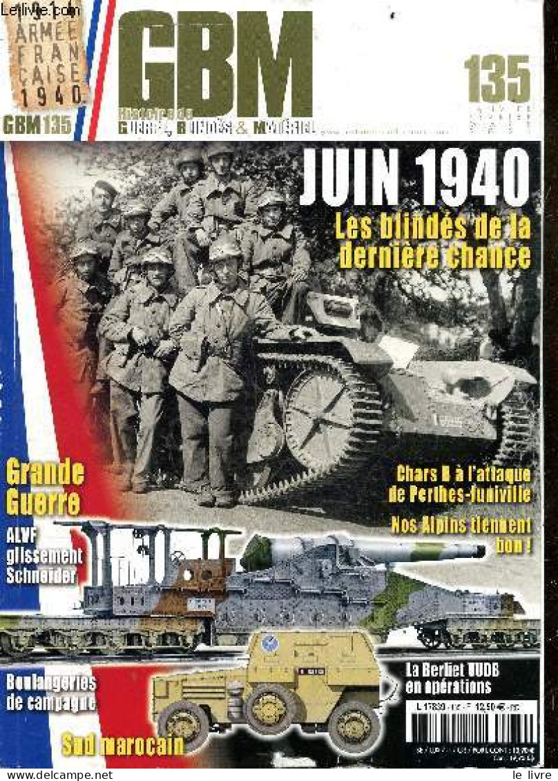 GBM - Histoire De Guerre, Blindes & Materiel - N°135 Janvier Fevrier Mars 2021- Juin 40 Les Blindes De La Derniere Chanc - Otras Revistas