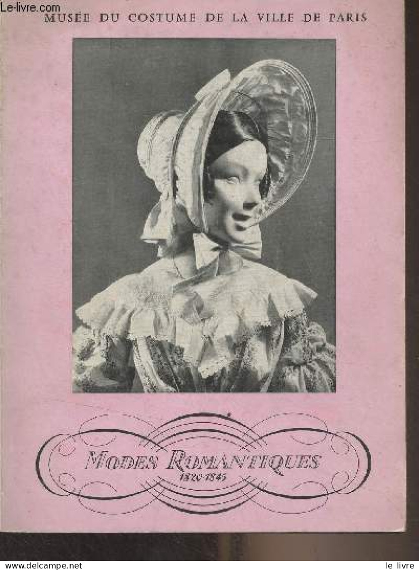 Modes Romantiques, Costumes Français (1820-1845) - Musée Du Costume De La Ville De Paris (Annexe Du Musée Carnavalet) No - Fashion