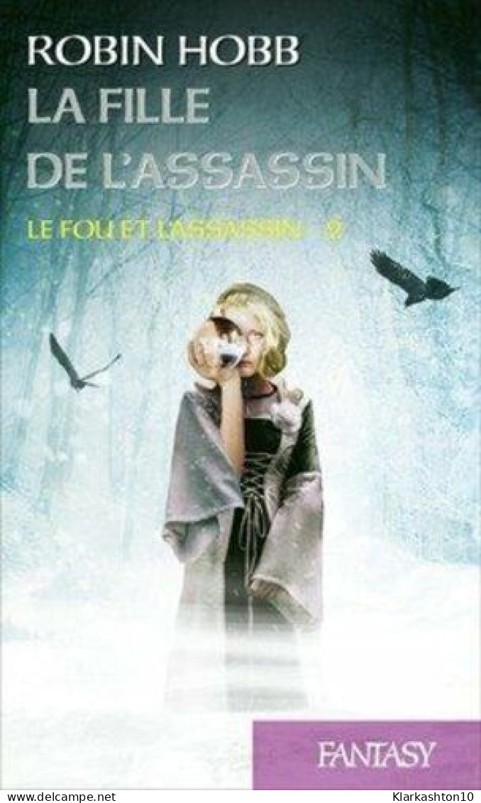 La Fille De L'Assassin. Le Fou Et L'Assassin Tome 2 (2016) - Autres & Non Classés