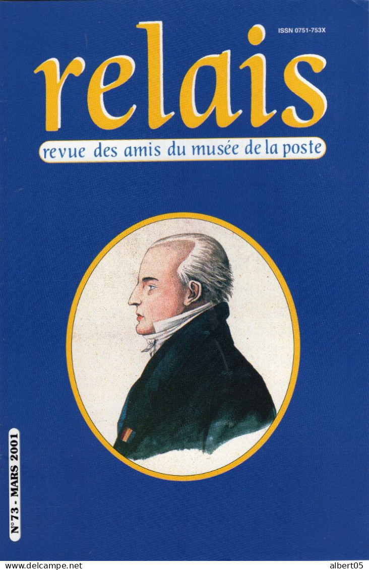 Relais N° 73 - Mars 2001 - Revue Des Amis Dela Poste - Avec Sommaire - Mermoz - Aéropostale - Pneumatiques........ - Philately And Postal History