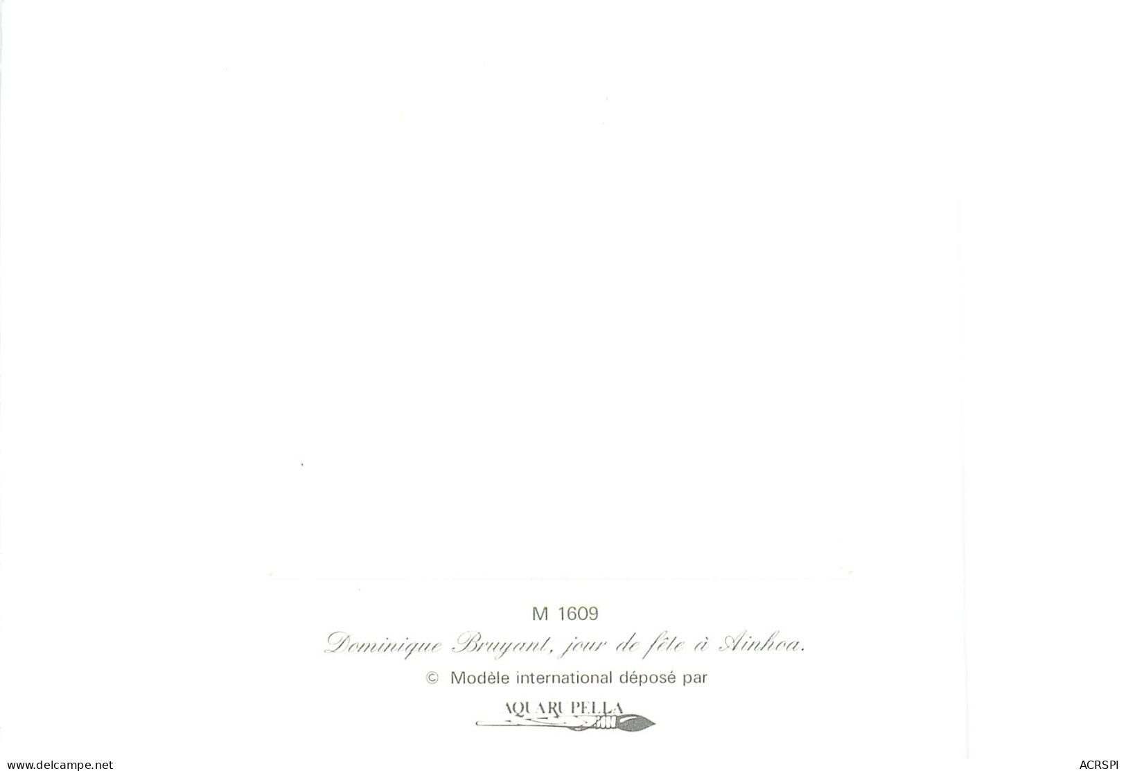  PYRENEES ATLANTIQUES  AINHOA DOMINIQUE BRUYANT PEINTURE  JOUR DE FETE N°2  (scan Recto-verso) KEVREN0351 - Ainhoa