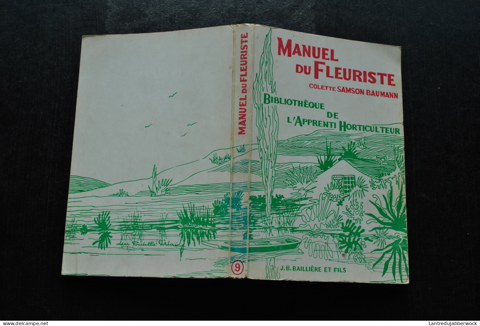 Colette SAMSON BAUMANN Manuel Du Fleuriste Bibliothèque De L'apprenti Horticulteur Baillière & Fils 1964 Art Floral RARE - Bricolage / Tecnica