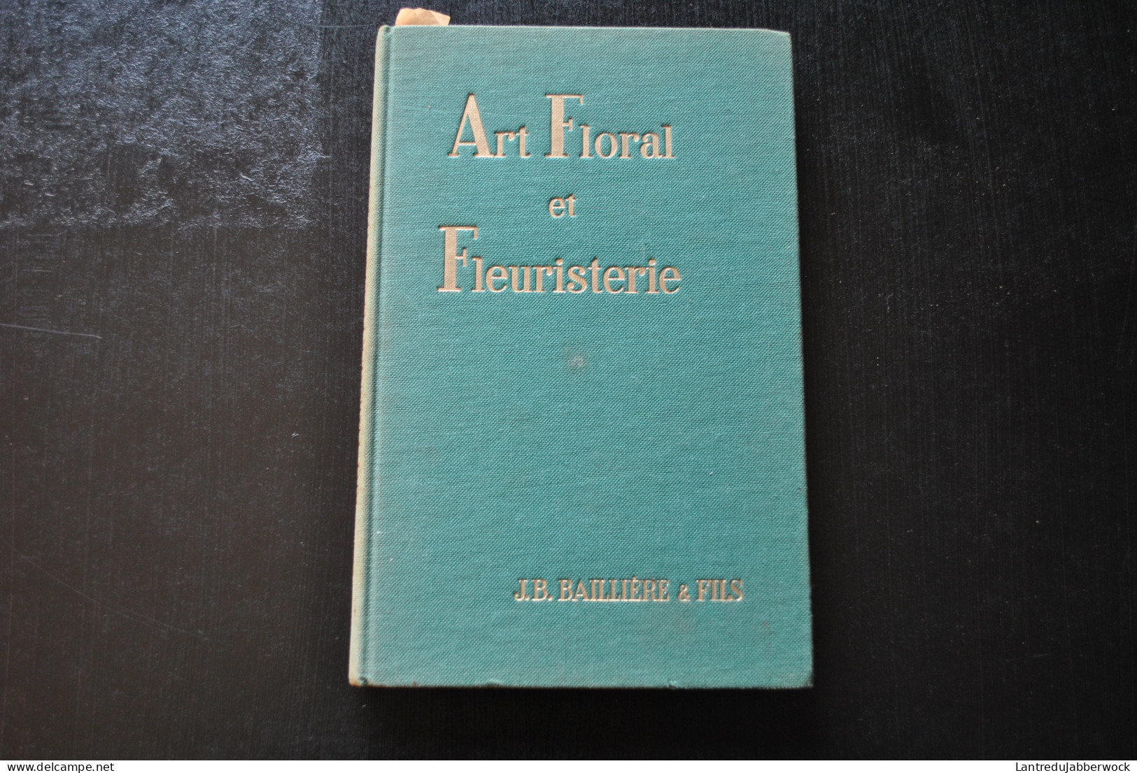 FROUTE Art Floral Et Fleuristerie Bibliothèque D'horticulture Pratique Baillière & Fils 1965 Fleuristes Professionnels  - Bricolage / Tecnica