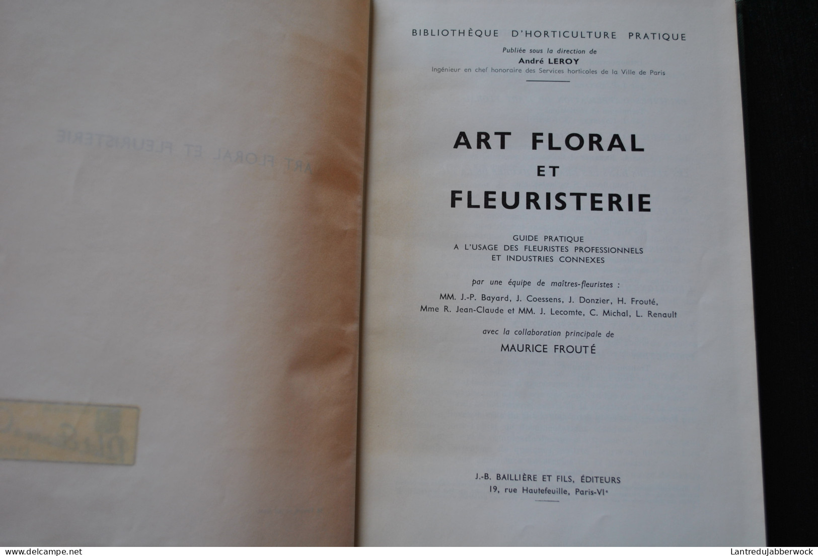 FROUTE Art Floral Et Fleuristerie Bibliothèque D'horticulture Pratique Baillière & Fils 1965 Fleuristes Professionnels  - Knutselen / Techniek