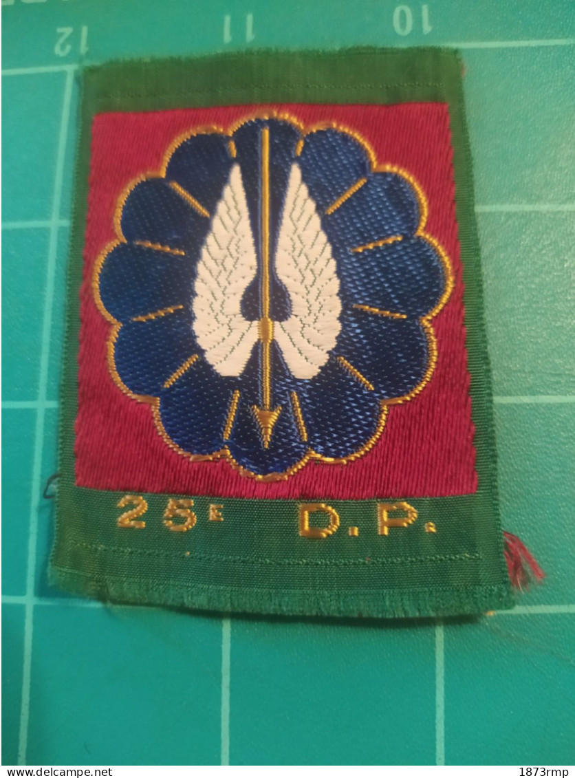 INSIGNE TISSU 25EME DP, 25 EME DIVISION PARACHUTISTE 1956- 1961 GUERRE D'ALGERIE - Ecussons Tissu