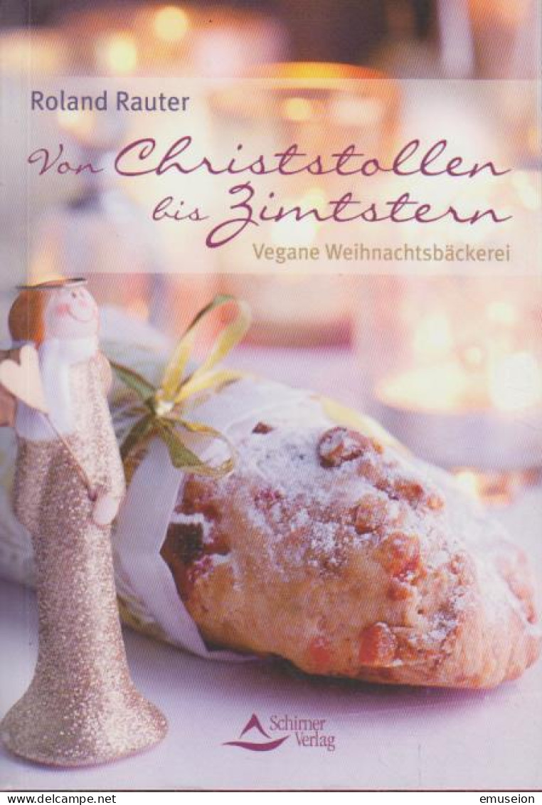 Von Christstollen Bis Zimtstern : Vegane Weihnachtsbäckerei. - Alte Bücher