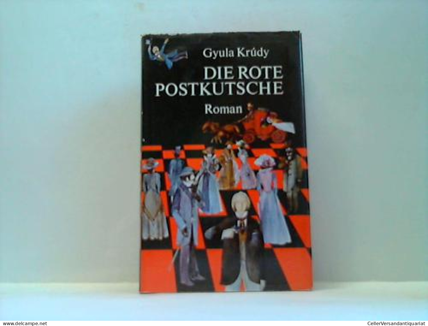 Die Rote Postkutsche. Roman Von Krudy, Gyula - Ohne Zuordnung