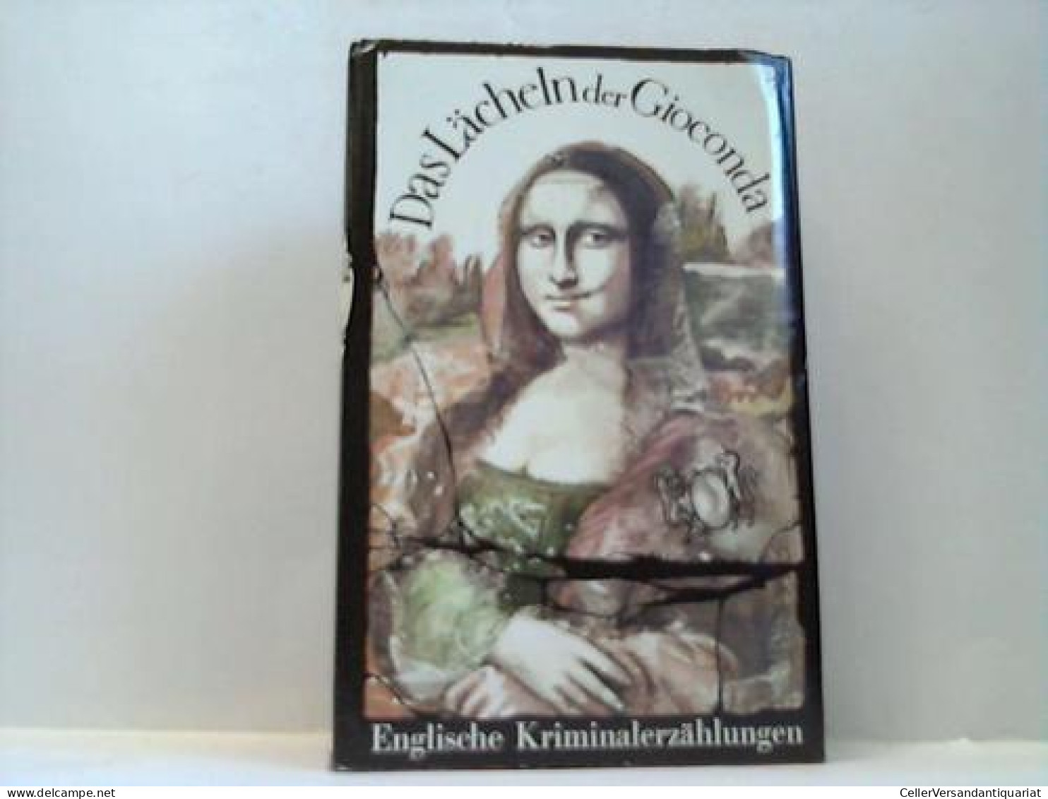 Das Lächeln Der Gioconda. Englische Kriminalerzählungen Von Greiner-Mai, Herbert / Kruse, Hans-Joachim (Hrsg.) - Ohne Zuordnung