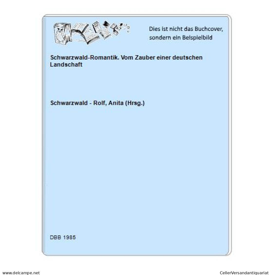Schwarzwald-Romantik. Vom Zauber Einer Deutschen Landschaft Von Schwarzwald - Rolf, Anita (Hrsg.) - Ohne Zuordnung