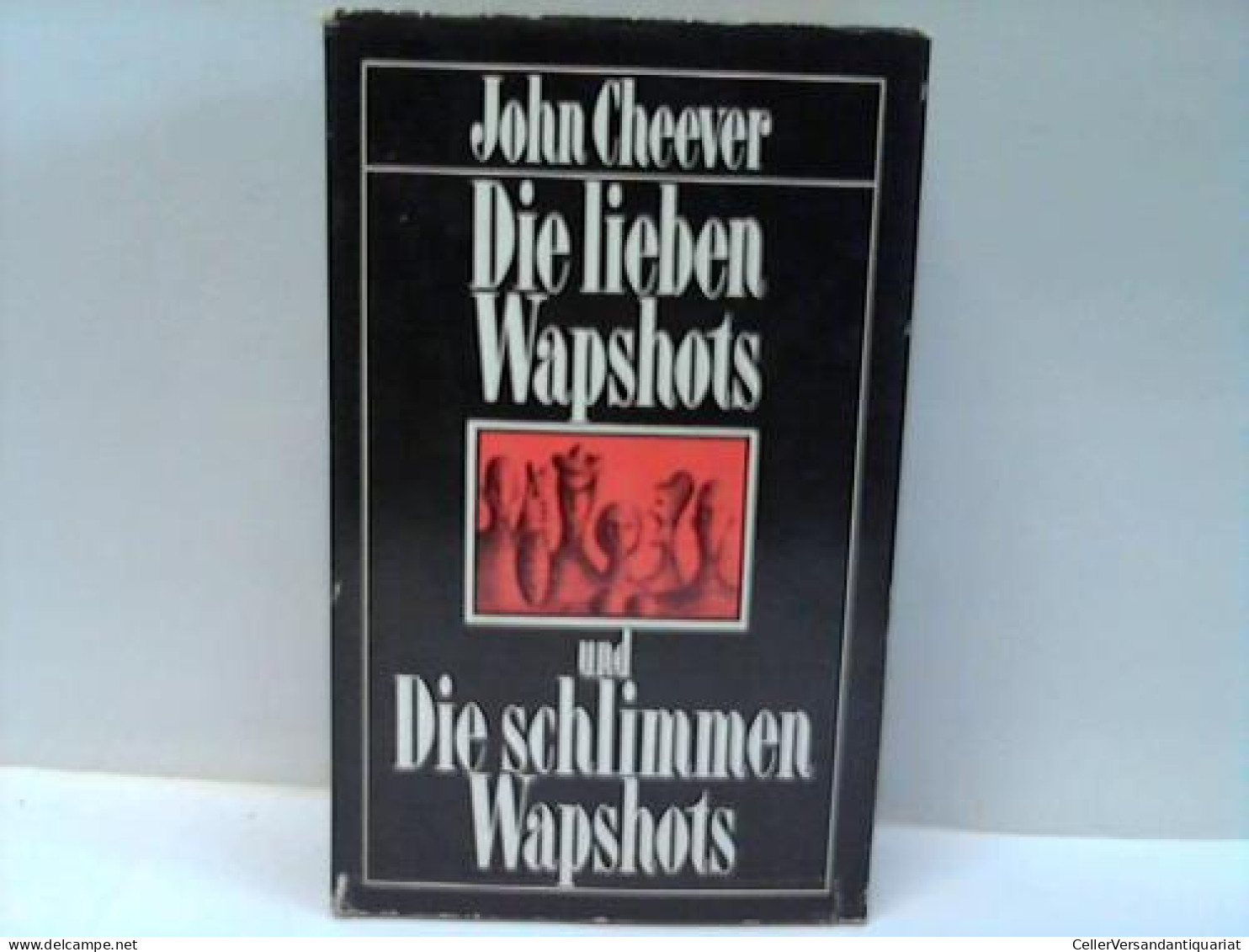 Die Lieben Wapshots Und Die Schlimmen Wapshots. Romane Von Cheever, John - Ohne Zuordnung
