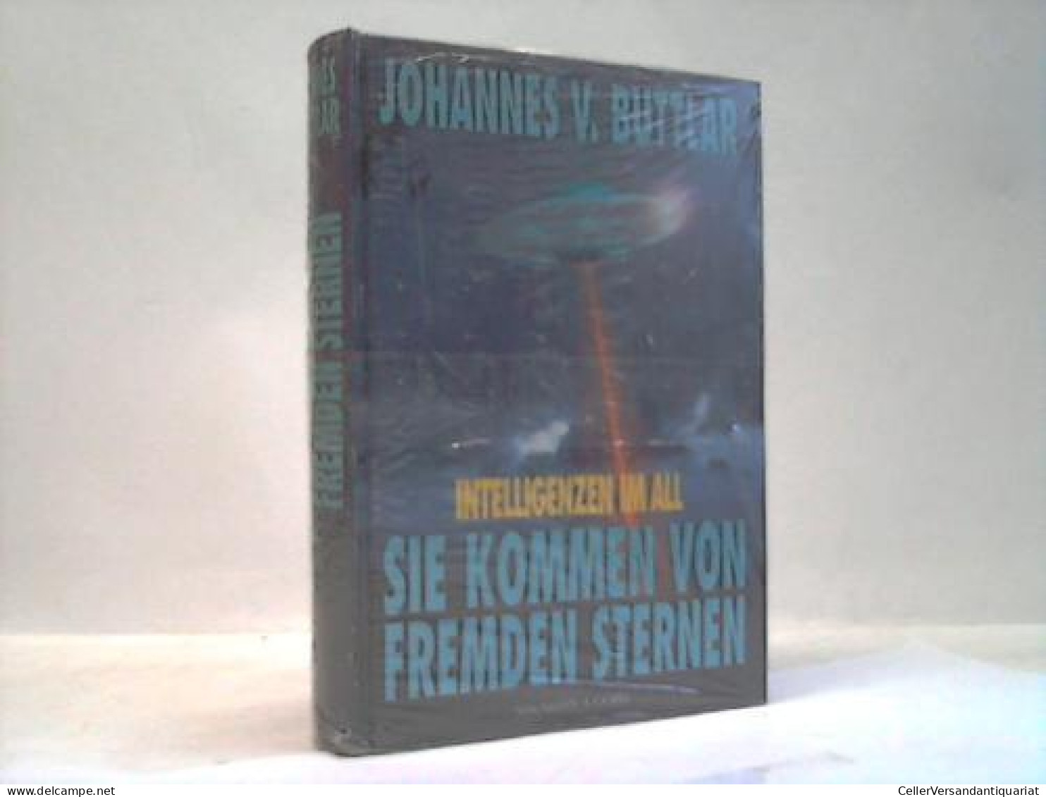 Sie Kommen Von Fremden Sternen. Intelligenzen Im All Von Buttlar, Johannes V. - Ohne Zuordnung