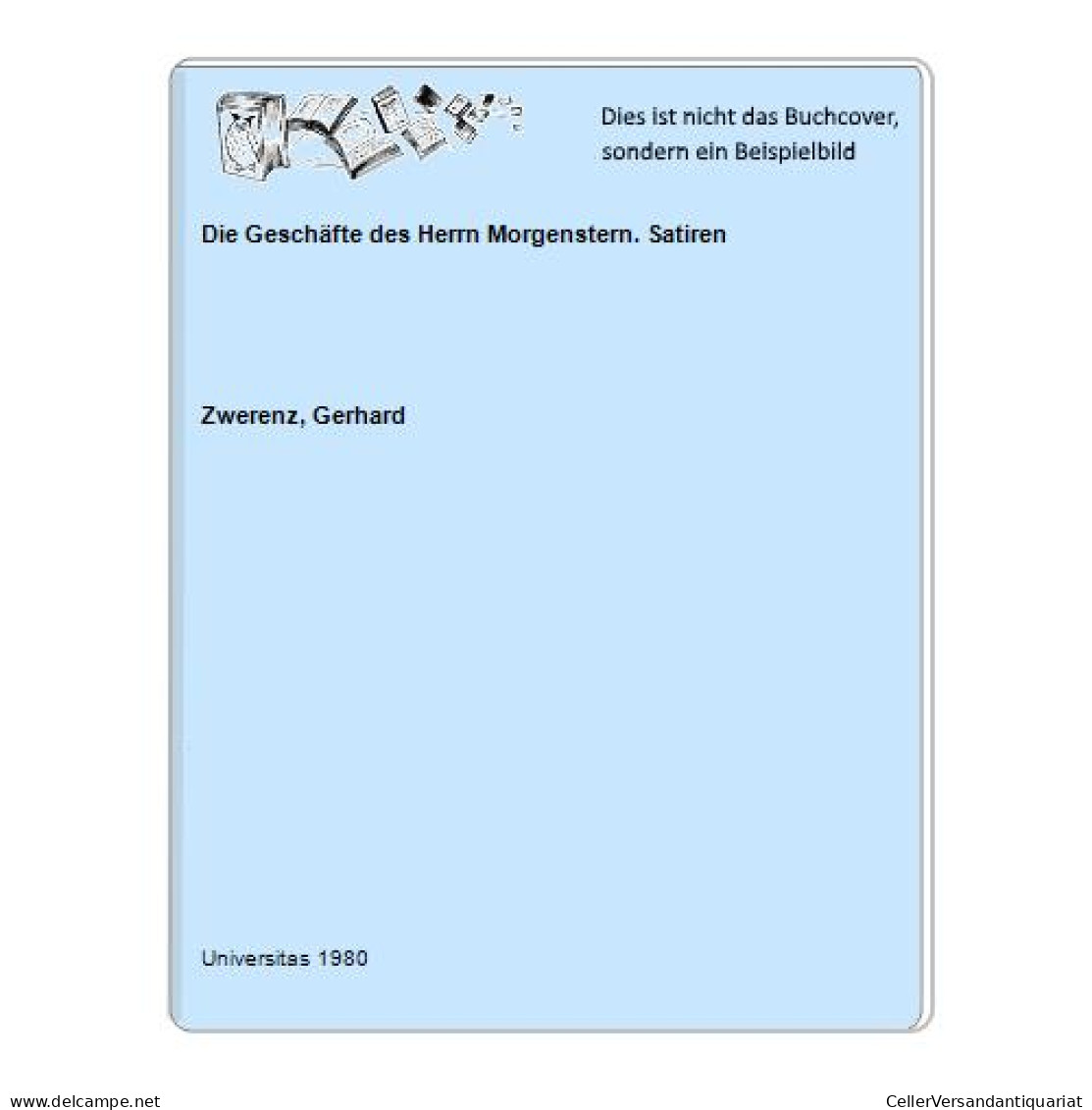 Die Geschäfte Des Herrn Morgenstern. Satiren Von Zwerenz, Gerhard - Ohne Zuordnung