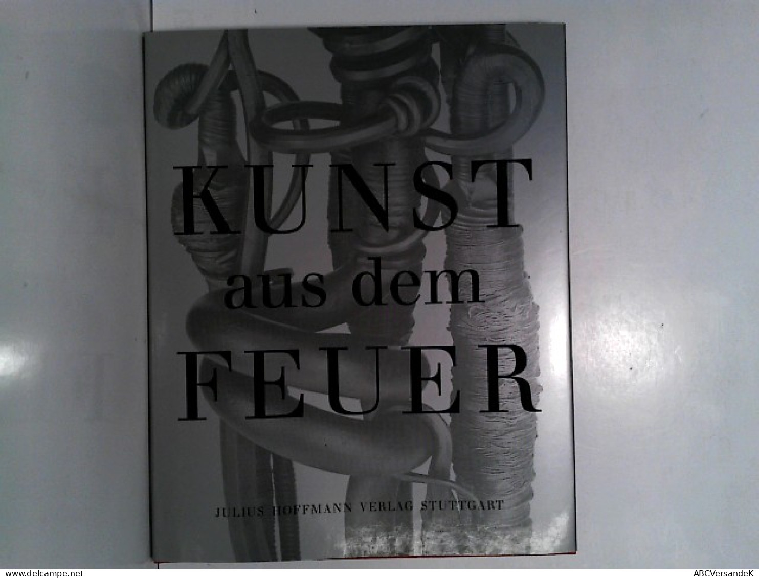 Kunst Aus Dem Feuer - Other & Unclassified