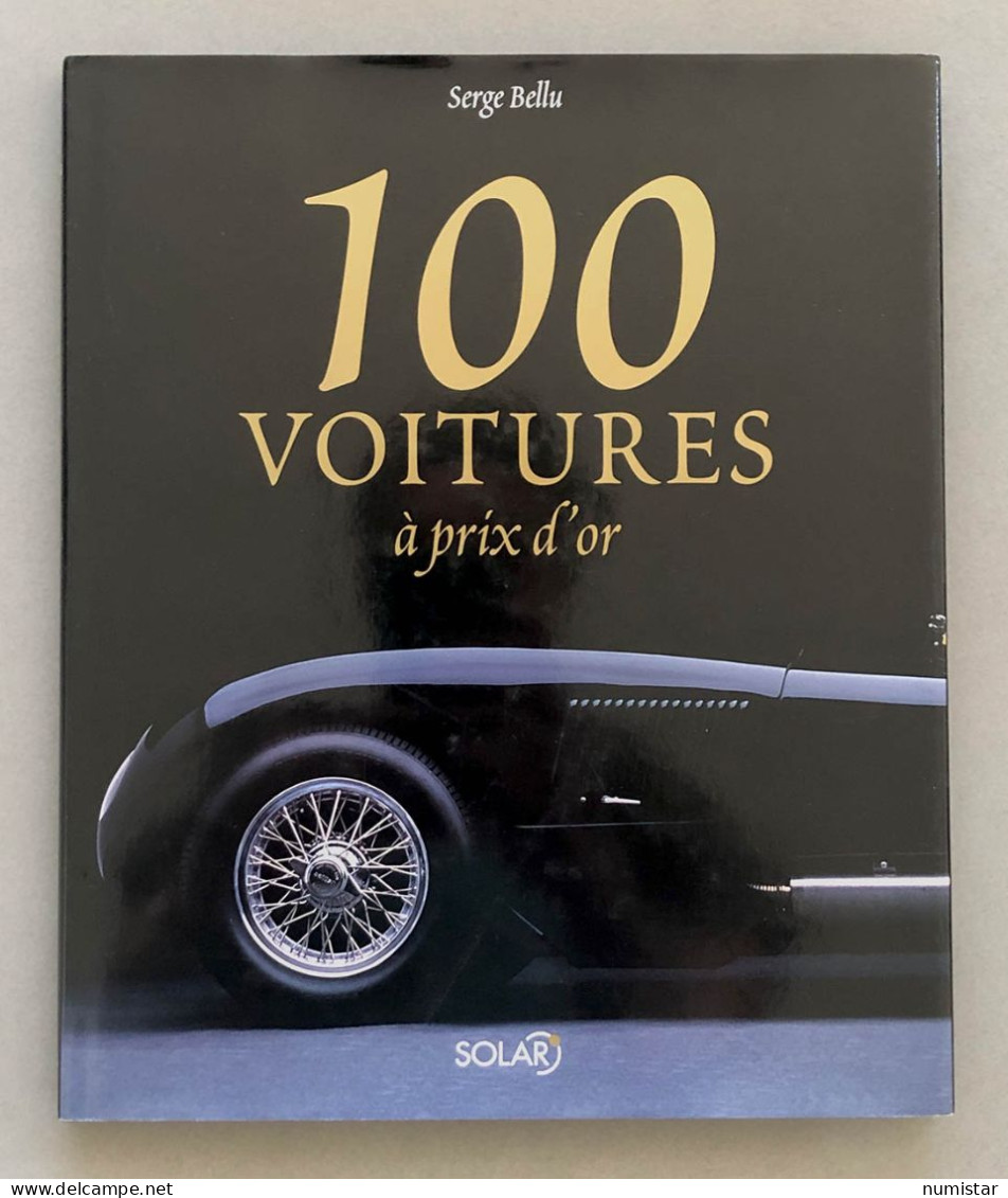 100 Voitures Au Prix D'or , Serge Bellu - KFZ