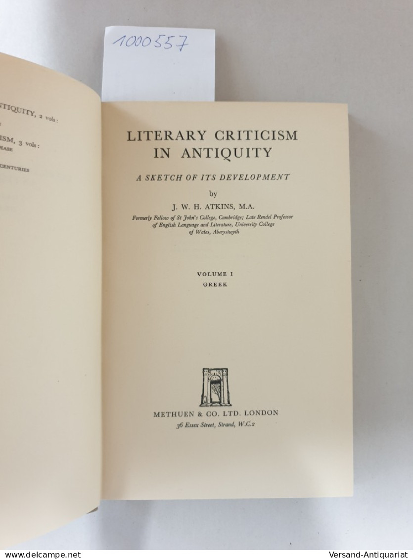 Literary Criticism In Antiquity: A Sketch Of Its Development, Volume One : Greek : - Autres & Non Classés