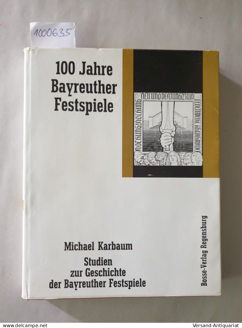 Studien Zur Geschichte Der Bayreuther Festspiele (1876-1976) : - Autres & Non Classés