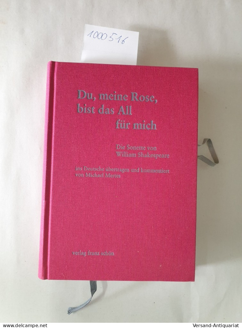 Du, Meine Rose, Bist Das All Für Mich : Die Sonette Von William Shakespeare. - Otros & Sin Clasificación