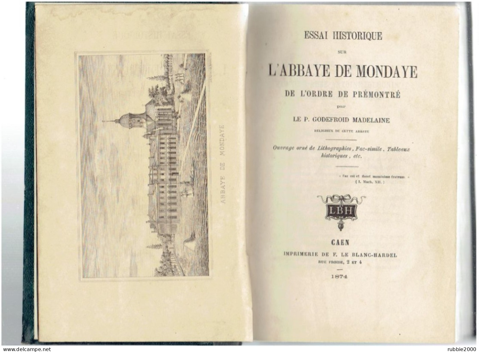 ESSAI HISTORIQUE SUR L ABBAYE DE MONDAYE DE L ORDRE DE PREMONTE 1874 PAR GODEFROID MADELEINE - Normandie