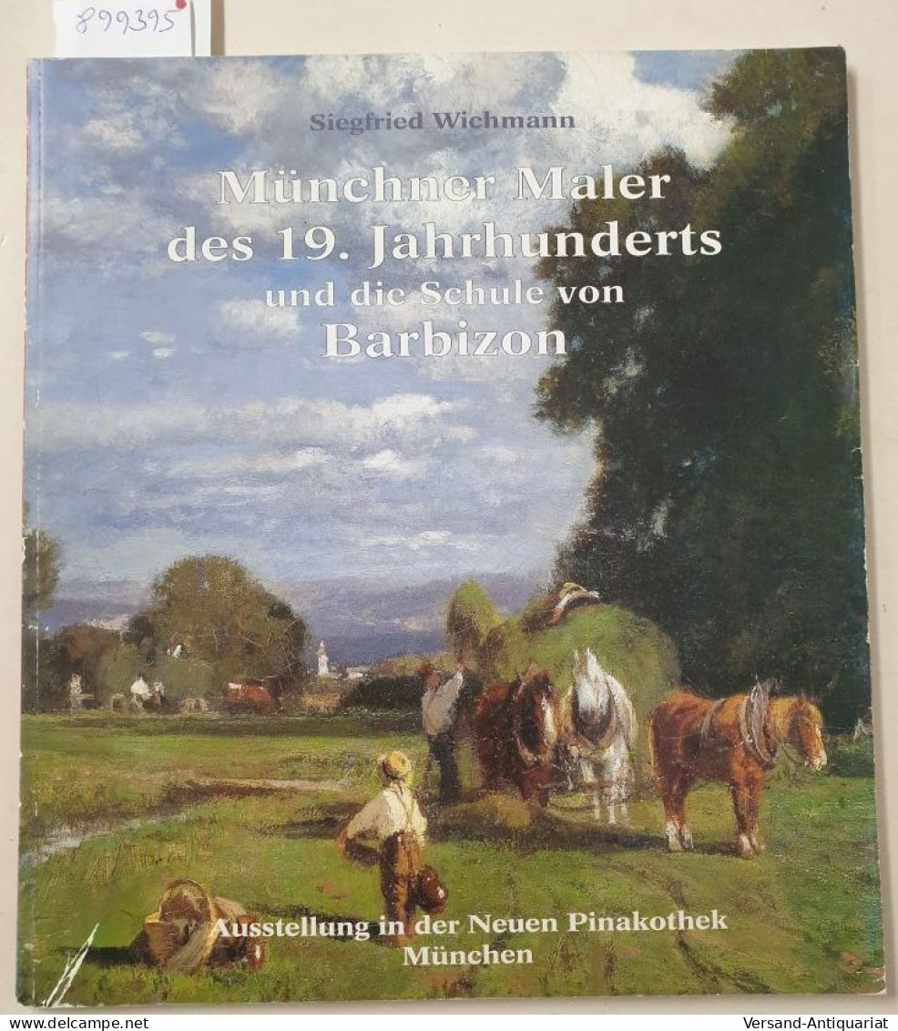 Münchner Maler Des 19. Jahrhunderts Und Die Schule Von Barbizon : - Autres & Non Classés