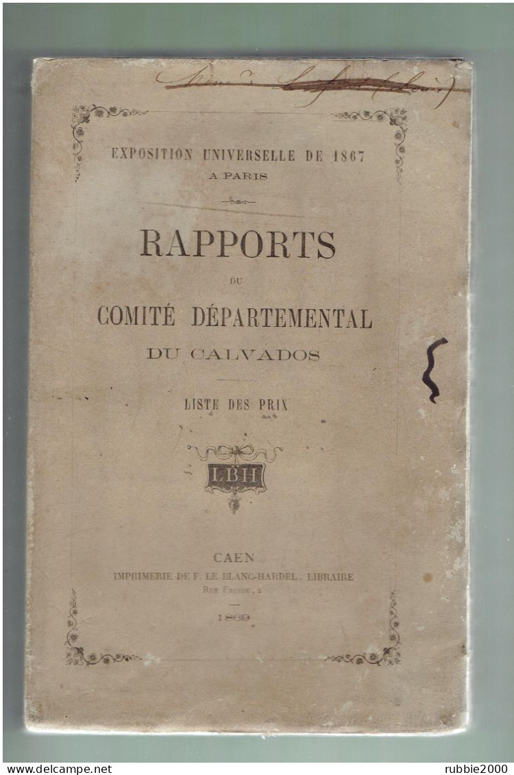 RAPPORTS DU COMITE DEPARTEMENTAL DU CALVADOS SUR L EXPOSITION UNIVERSELLE DE PARIS EN 1867 - Normandie