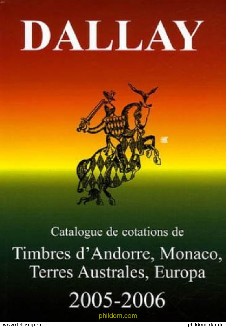 Dallay 2005 - 2006 - Catalogue De Cotations De Timbres D'Andorre, Monaco, Terres Australes, Europa - Thema's