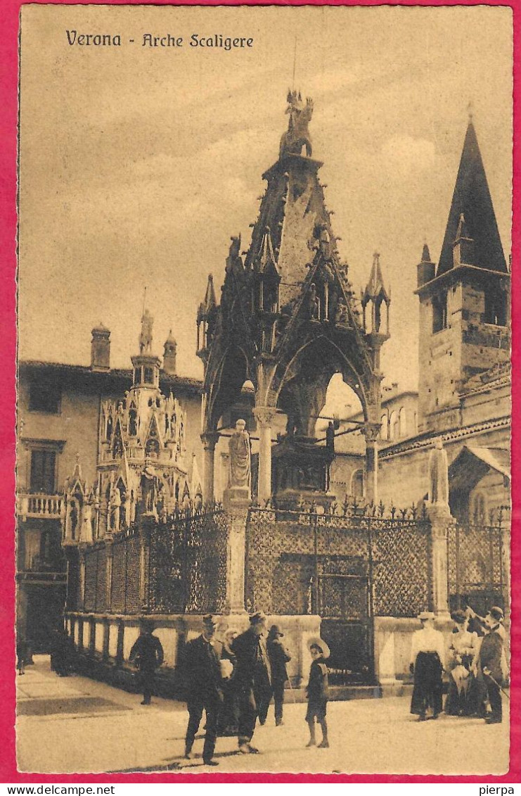 VERONA - ARCHE SCALIGERE - ANIMATA - FORMATO PICCOLO - EDIZIONE ZAMPIERI VERONA - SCRITTA AL RETRO 1917 - Verona