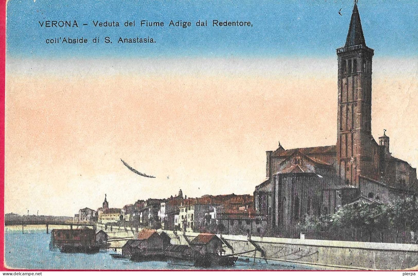 VERONA - VEDUTA DALL'ADIGE DI S. ANASTASIA - FORMATO PICCOLO -  VIAGGIATA 1917 - Verona