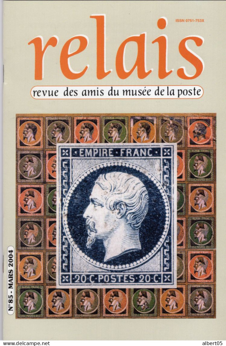 Relais N° 85 - Mars 2004 - Revue Des Amis De La Poste - Avec Sommaire - Facteur Rural - Pigeons  - .............. - Philately And Postal History