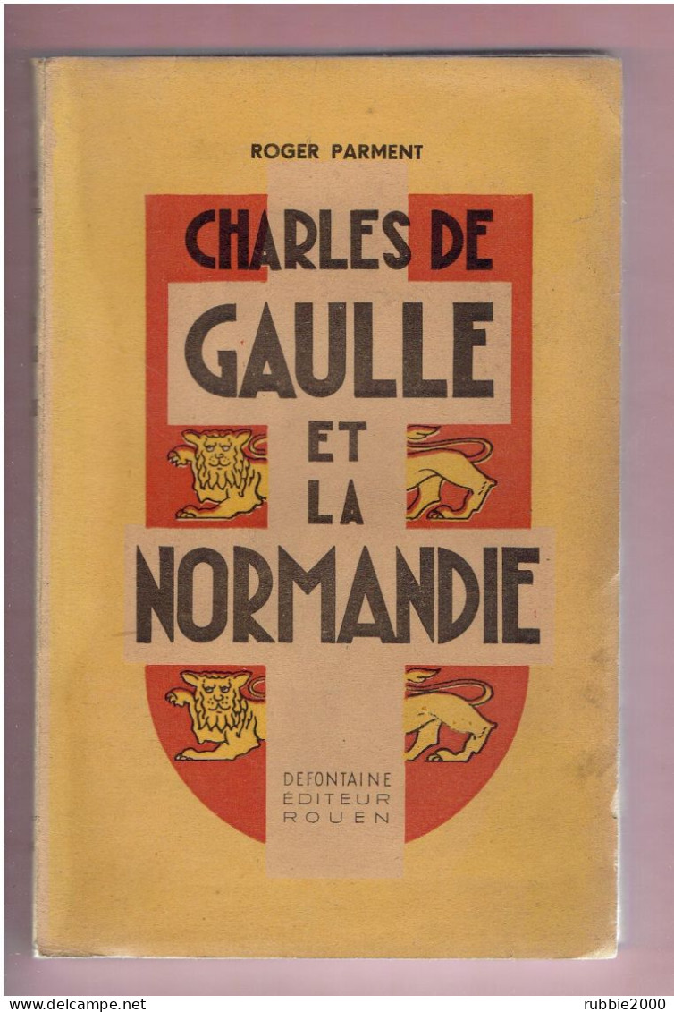 CHARLES DE GAULLE ET LA NORMANDIE 1945 ROGER PARMENT SAINT PIERRE DE MANNEVILLE BAYEUX CHERBOURG - Normandië