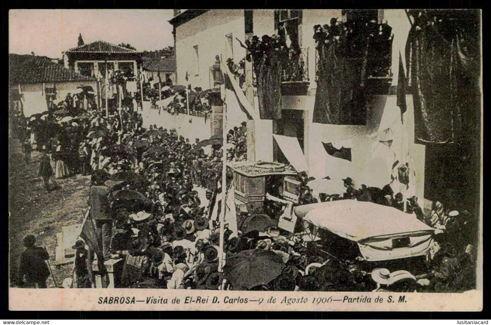 SABROSA - MONARQUIA - Visita De El-Rei D. Carlos - 9 De Agosto 1906 - Partida De S.M.     Carte Postale - Vila Real