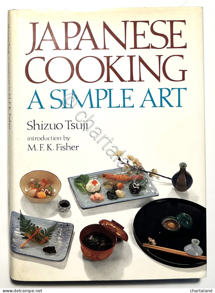 Sh. Tsuji - Japanese Cooking: A Simple Art - Ed. 1982 - Altri & Non Classificati